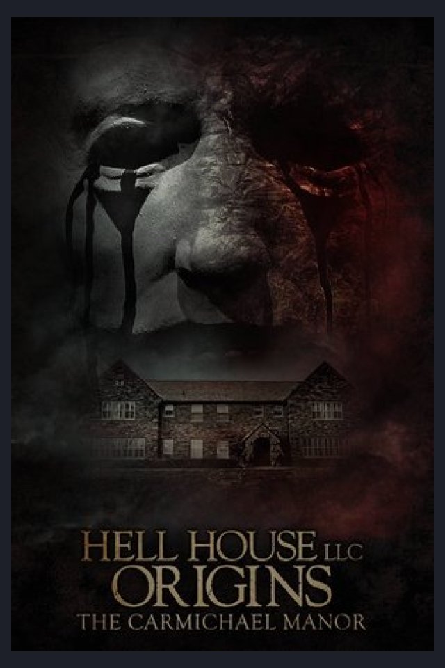 Locandina di Hell House LLC Origins: The Carmichael Manor