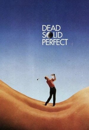 Locandina di Dead Solid Perfect