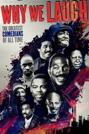 Locandina di Why We Laugh: Black Comedians on Black Comedy