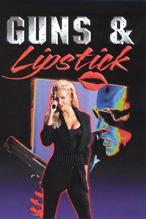 Locandina di Guns and Lipstick
