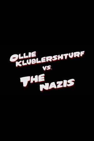 Locandina di Ollie Klublershturf vs. the Nazis