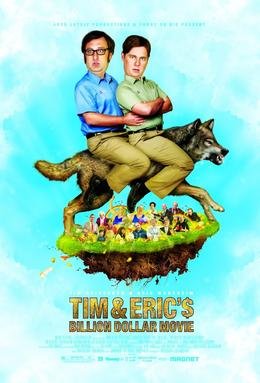 Locandina di Tim and Eric's Billion Dollar Movie