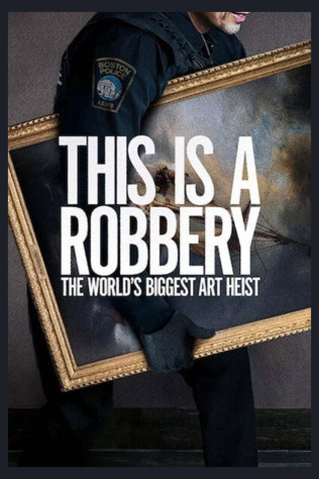 Locandina di This is a Robbery: The World's Biggest Art Heist
