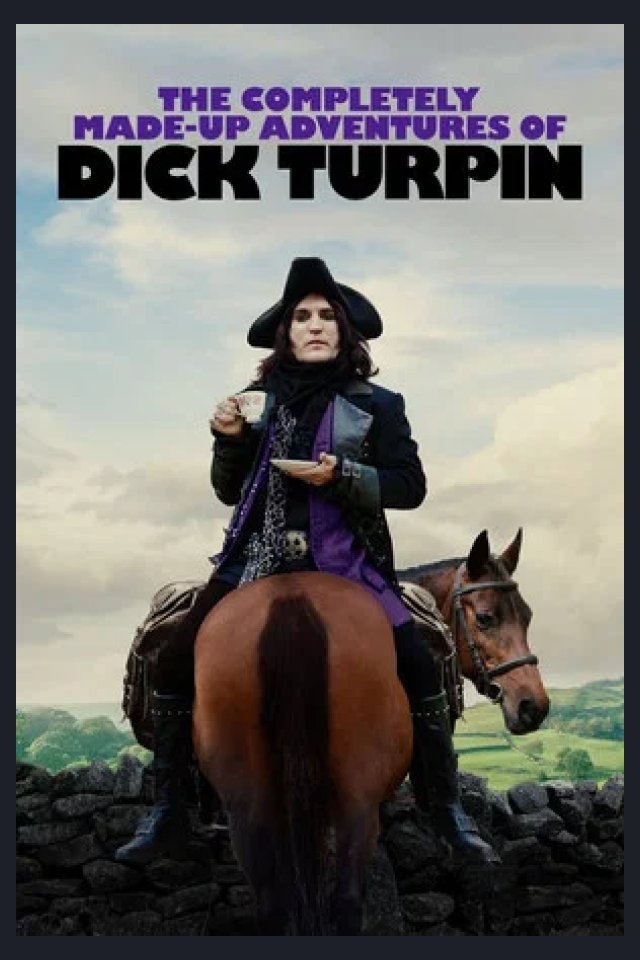 Locandina di The Completely Made-Up Adventures of Dick Turpin