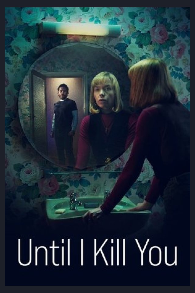 Locandina di Until I Kill You