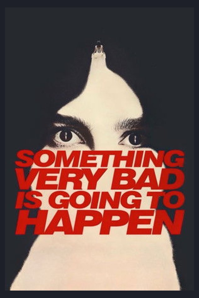 Locandina di Something Very Bad Is Going to Happen