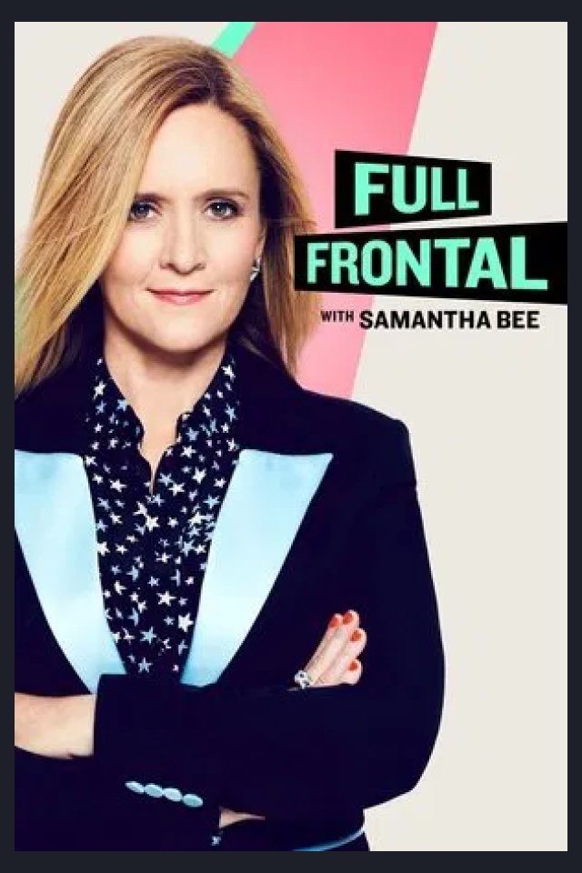 Locandina di Full Frontal with Samantha Bee