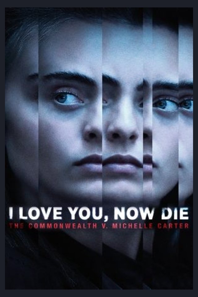 Locandina di I Love You, Now Die: The Commonwealth Vs. Michelle Carter